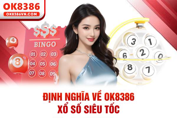 Định nghĩa về OK8386 xổ số siêu tốc