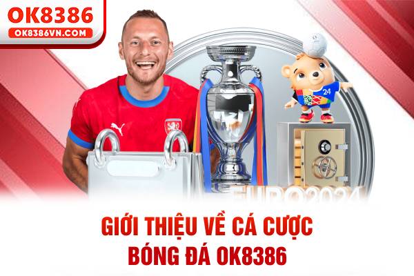 Giới thiệu về cá cược bóng đá OK8386