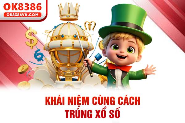 Khái niệm cùng cách trúng xổ số