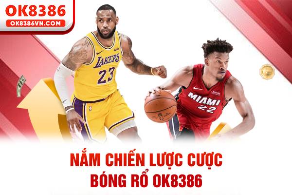 Nắm chiến lược cược bóng rổ OK8386