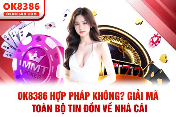 OK8386 hợp pháp không