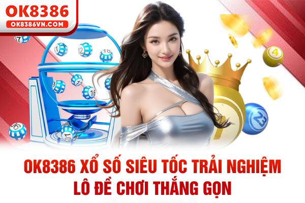 OK8386 xổ số siêu tốc